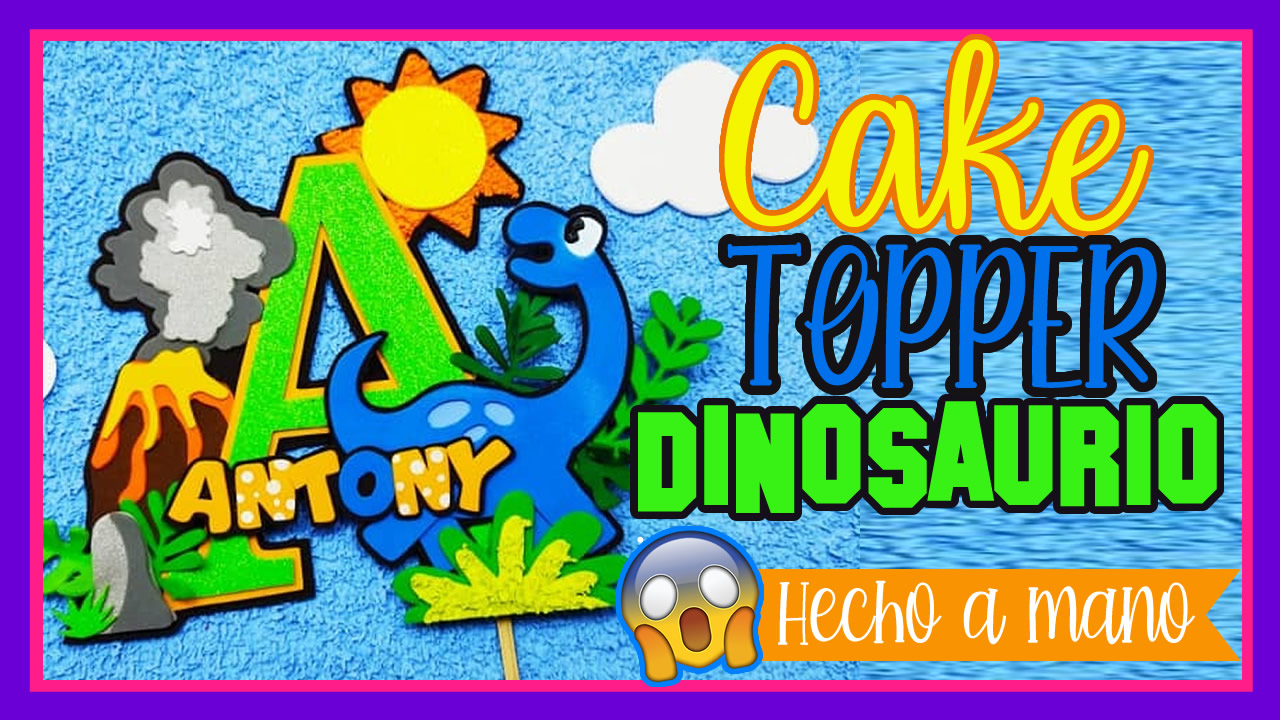 CAKE Topper de Dinosaurio en Foamy Super Fácil para Decorar - Creativa